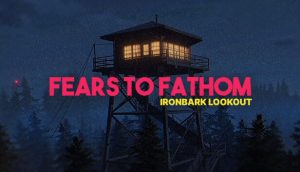 Mengungkap Misteri dalam Fears to Fathom - Ironbark Lookout